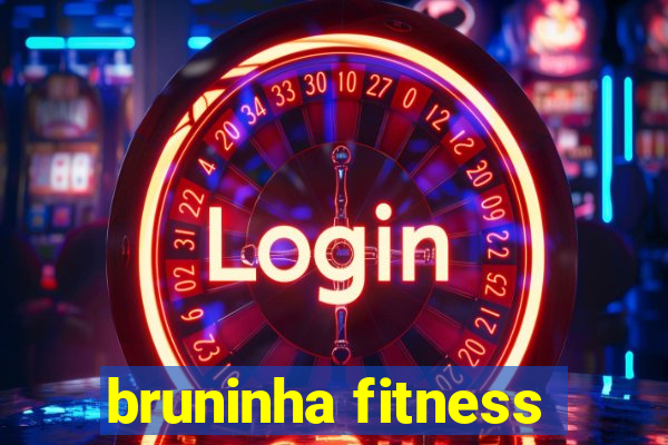 bruninha fitness